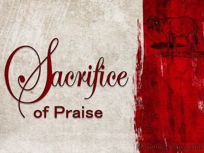 Hebrews 13:15 The Sacrifice of Praise (devotional)05:24 (red)